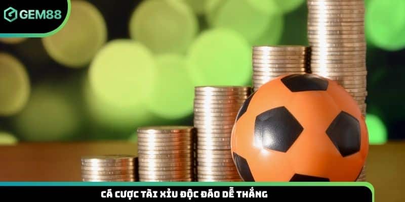 Cá cược Tài Xỉu độc đáo dễ thắng