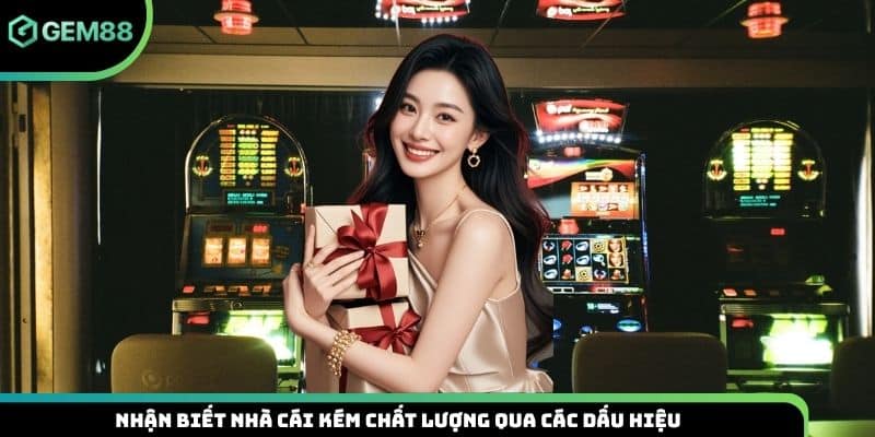 Nhận biết nhà cái kém chất lượng qua các dấu hiệu