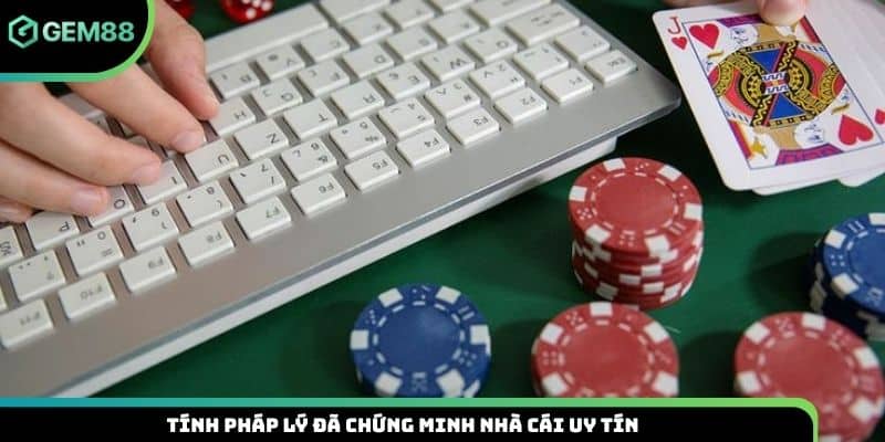 Tính pháp lý đã chứng minh nhà cái uy tín