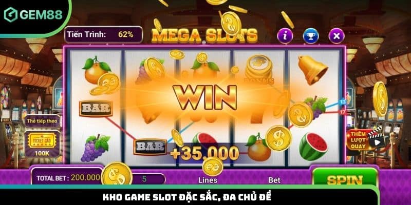 Kho game slot đặc sắc, đa chủ đề
