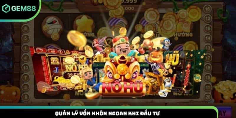 Quản lý vốn khôn ngoan khi đầu tư